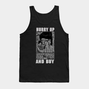 Hurry Up And Buy (B&W) Tank Top